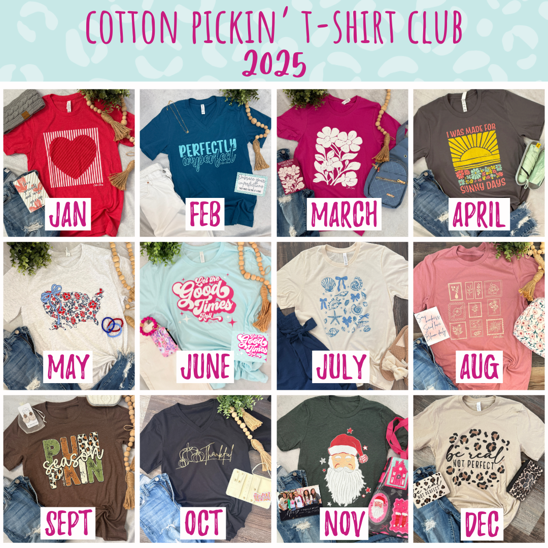 Cotton Pickin' T-Shirt Club!