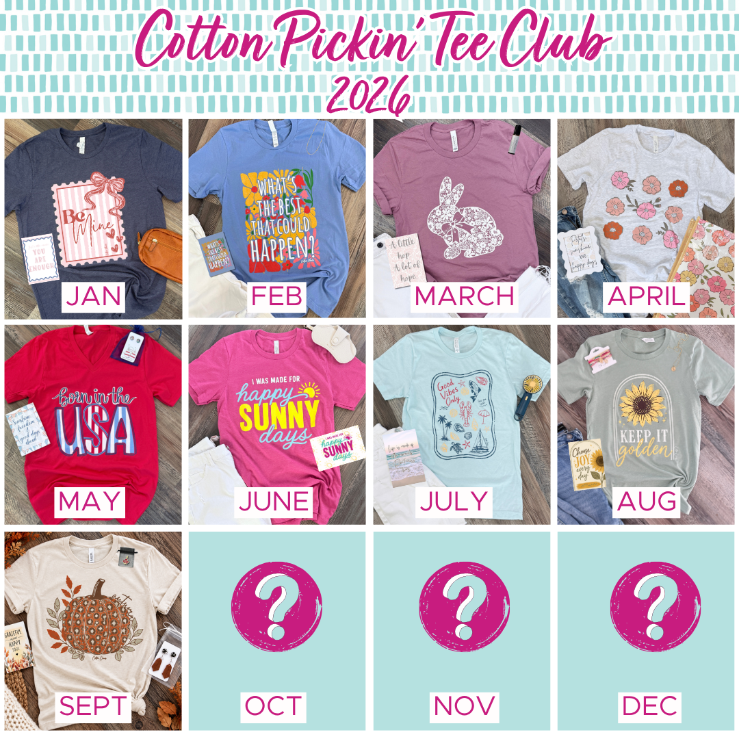 Cotton Pickin' Tee Club: All The Tee