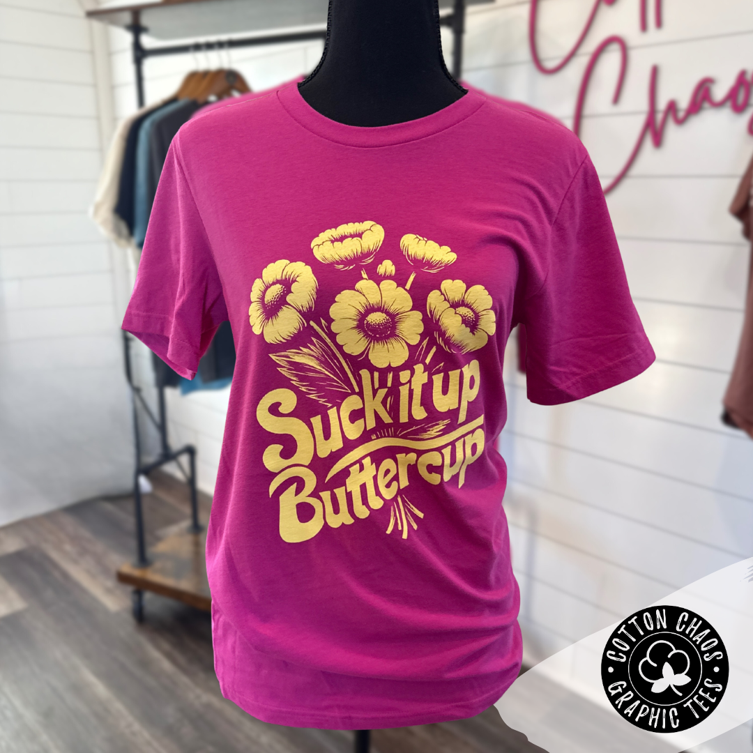 Suck it up Buttercup