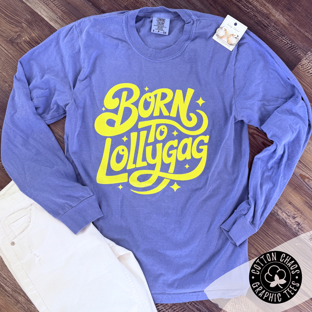 Born to Lollygag Tee