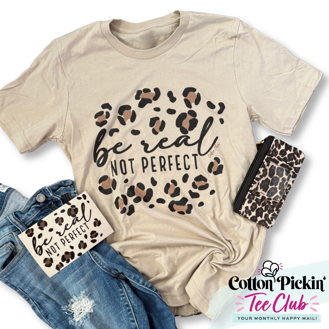 Be real not perfect tee