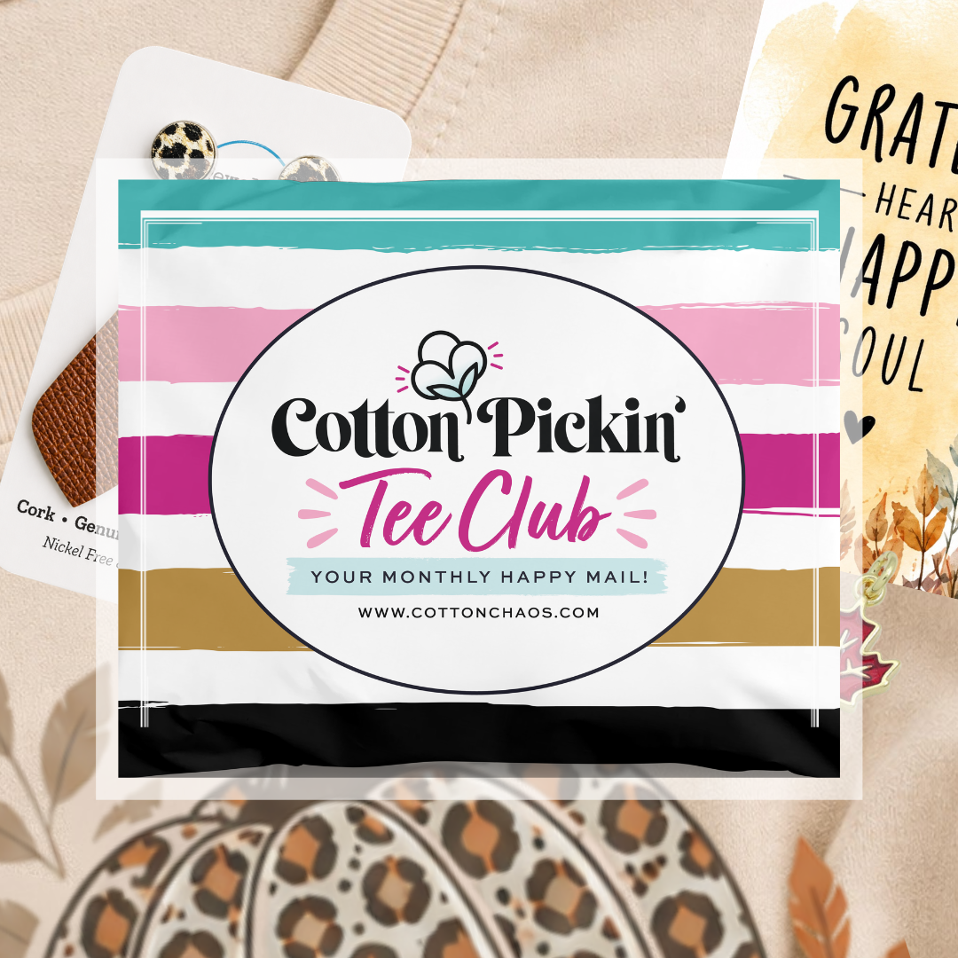 Cotton Pickin' Tee Club: Tee⁺