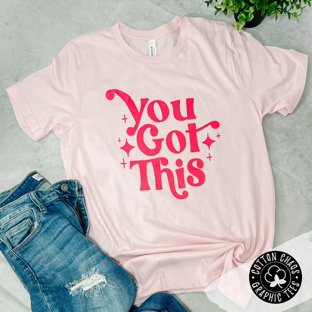 You've Got This Graphic Tee