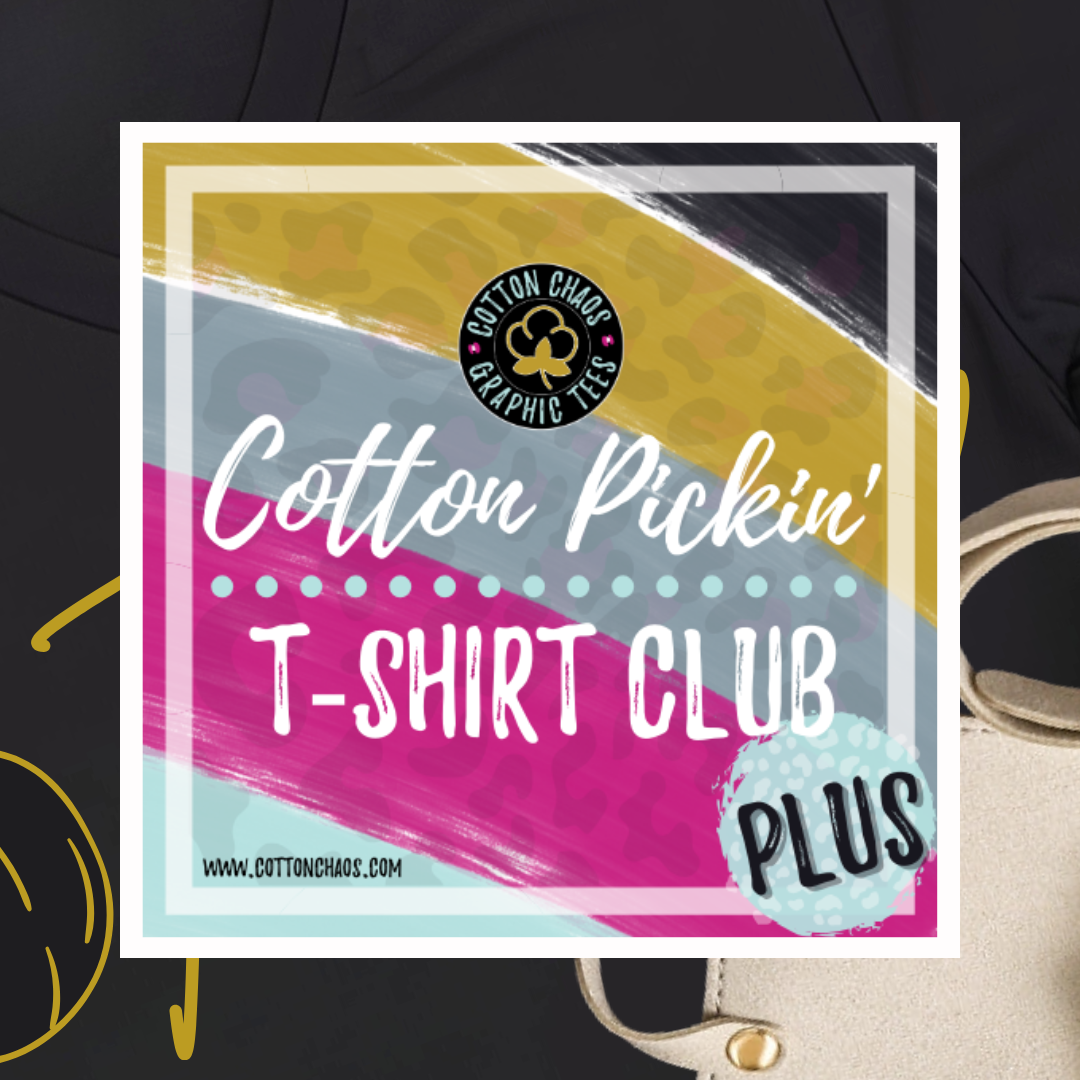 Cotton Pickin' T-Shirt Club